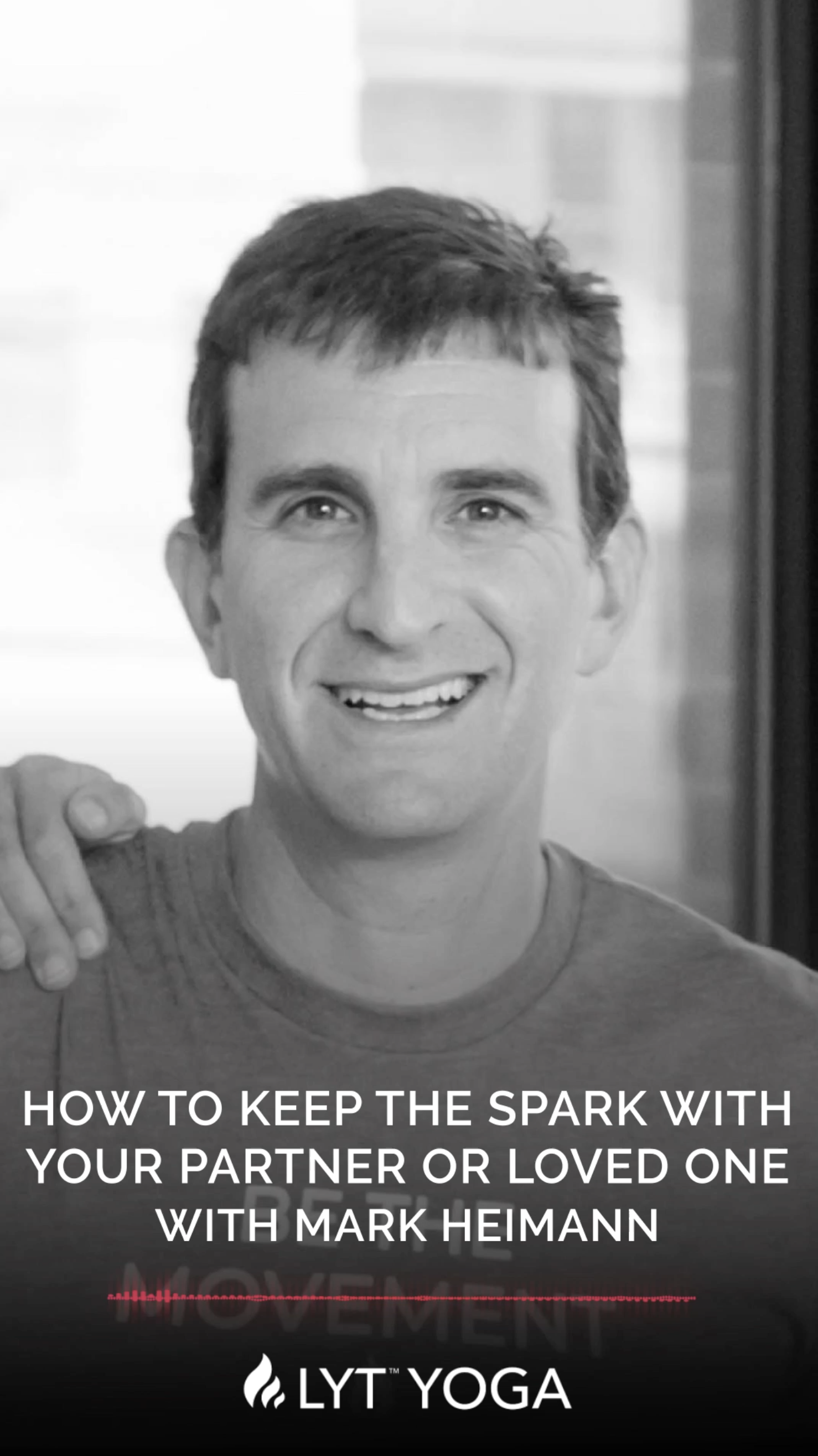 352 | How to Keep the Spark with Your Partner or Loved One | with Mark Heimann