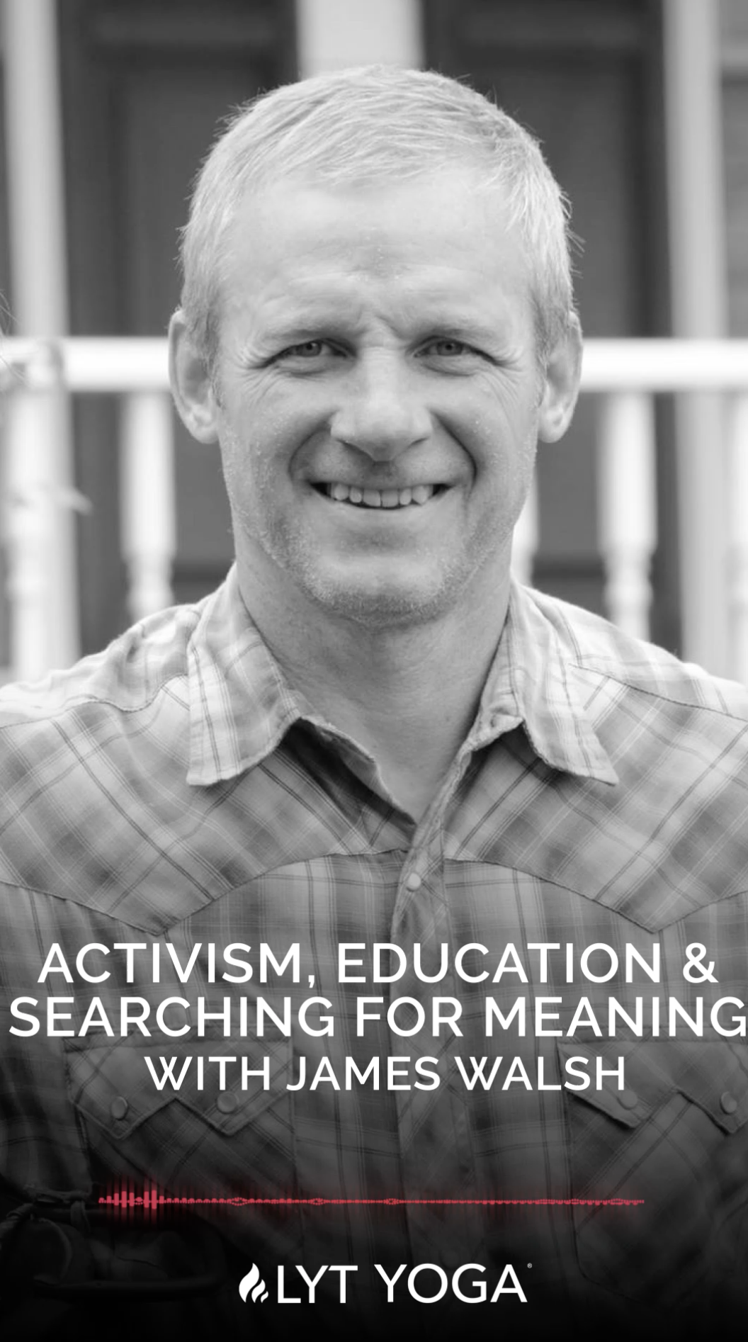 408. Activism, Education & Searching for Meaning with James Walsh
