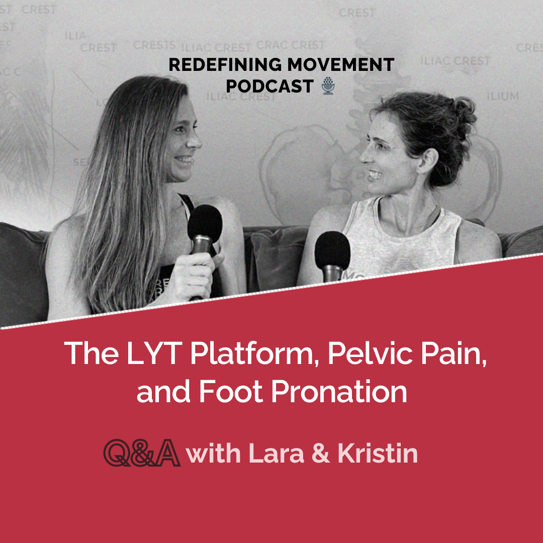 713. Wednesday Q&A: The LYT Platform, Pelvic Pain, and Foot Pronation