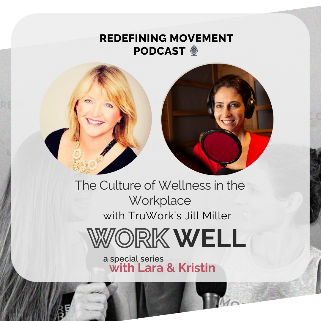 Work Well Series Ep. 5: The Culture of Wellness in the Workplace with Jill Miller